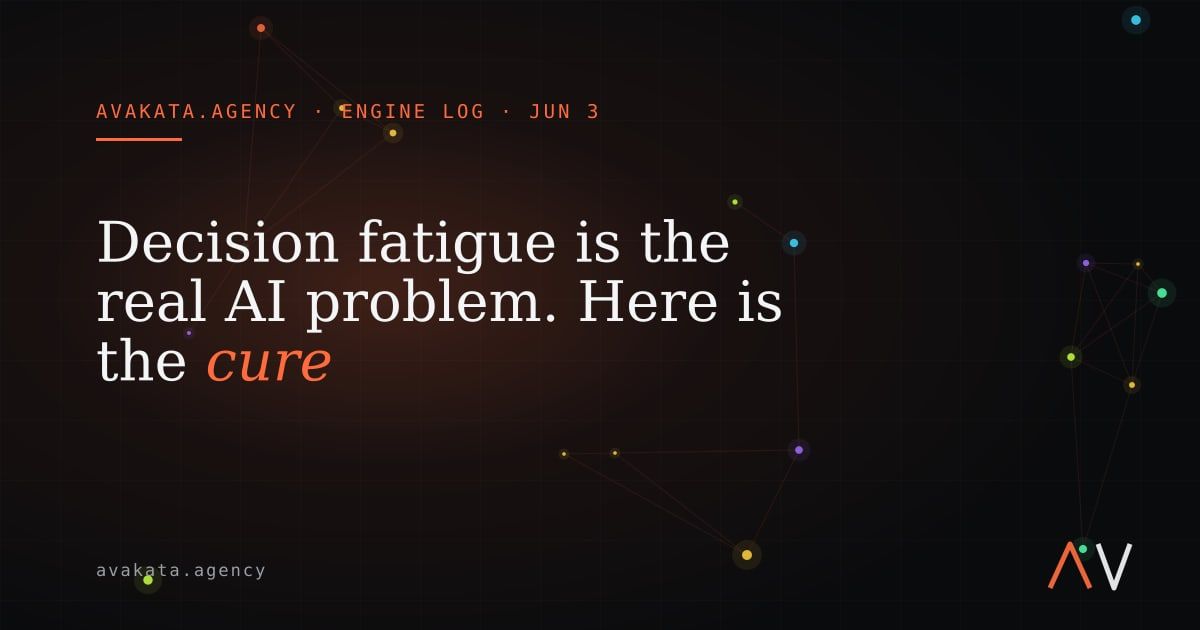 Decision fatigue is the real AI problem. Here is the cure