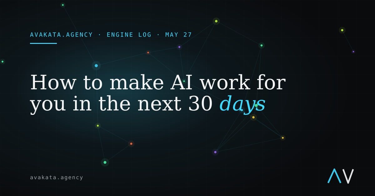 How to make AI work for you in the next 30 days