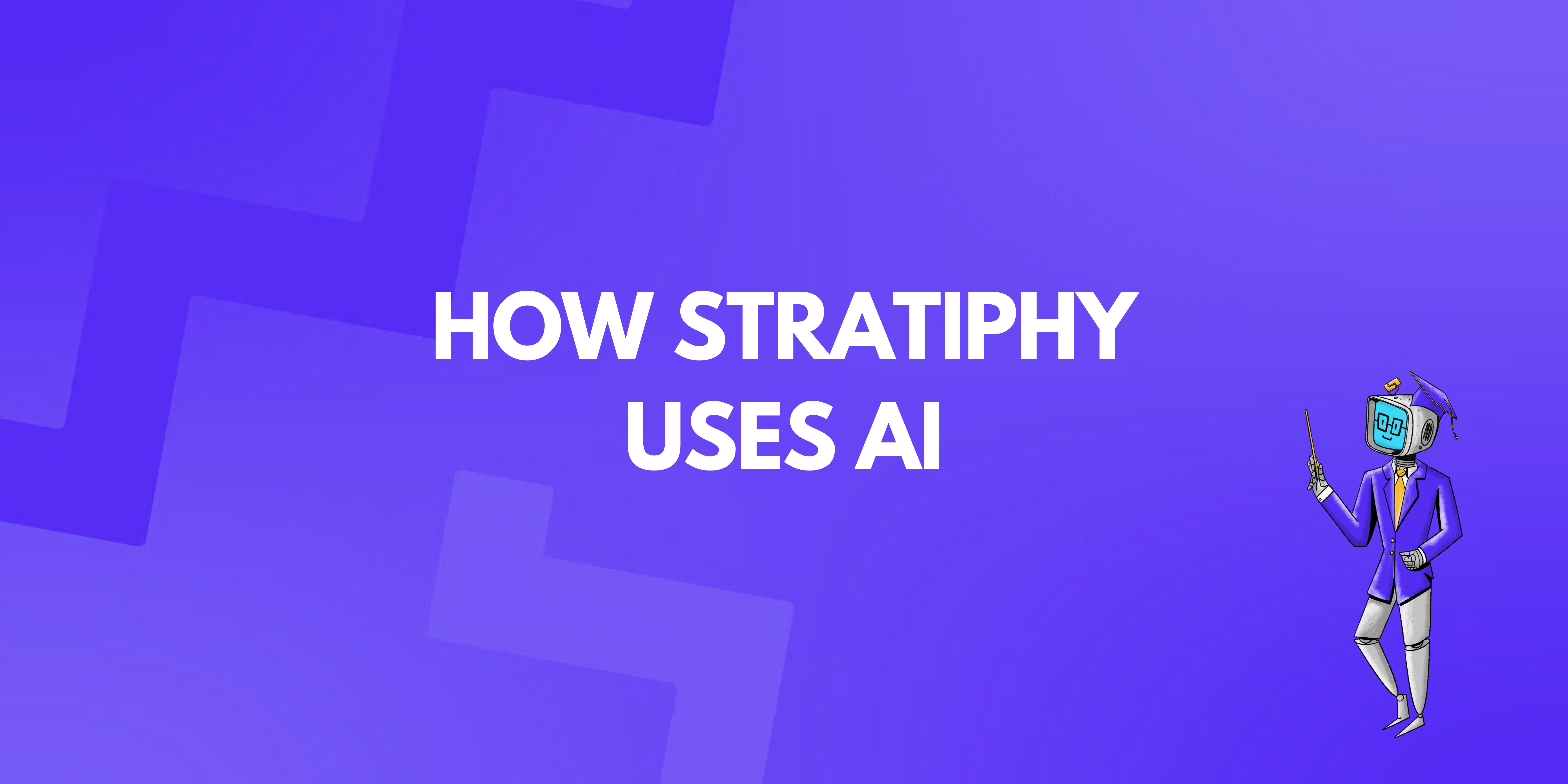 How Stratiphy uses AI