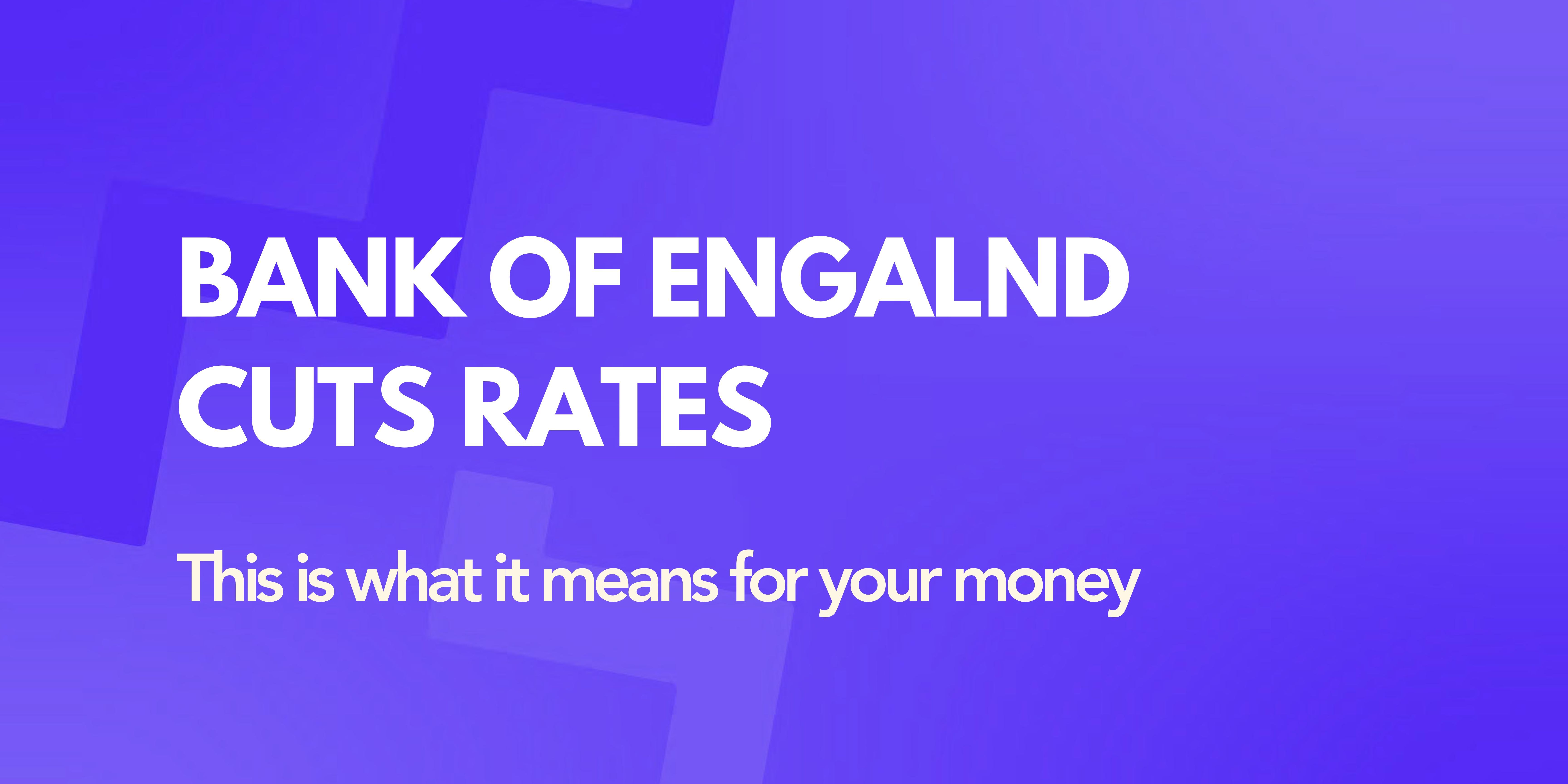 BoE cuts rates again — here’s what it means for your money