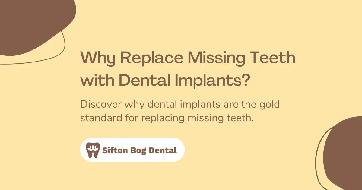 Why Replace Missing Teeth with Dental Implants