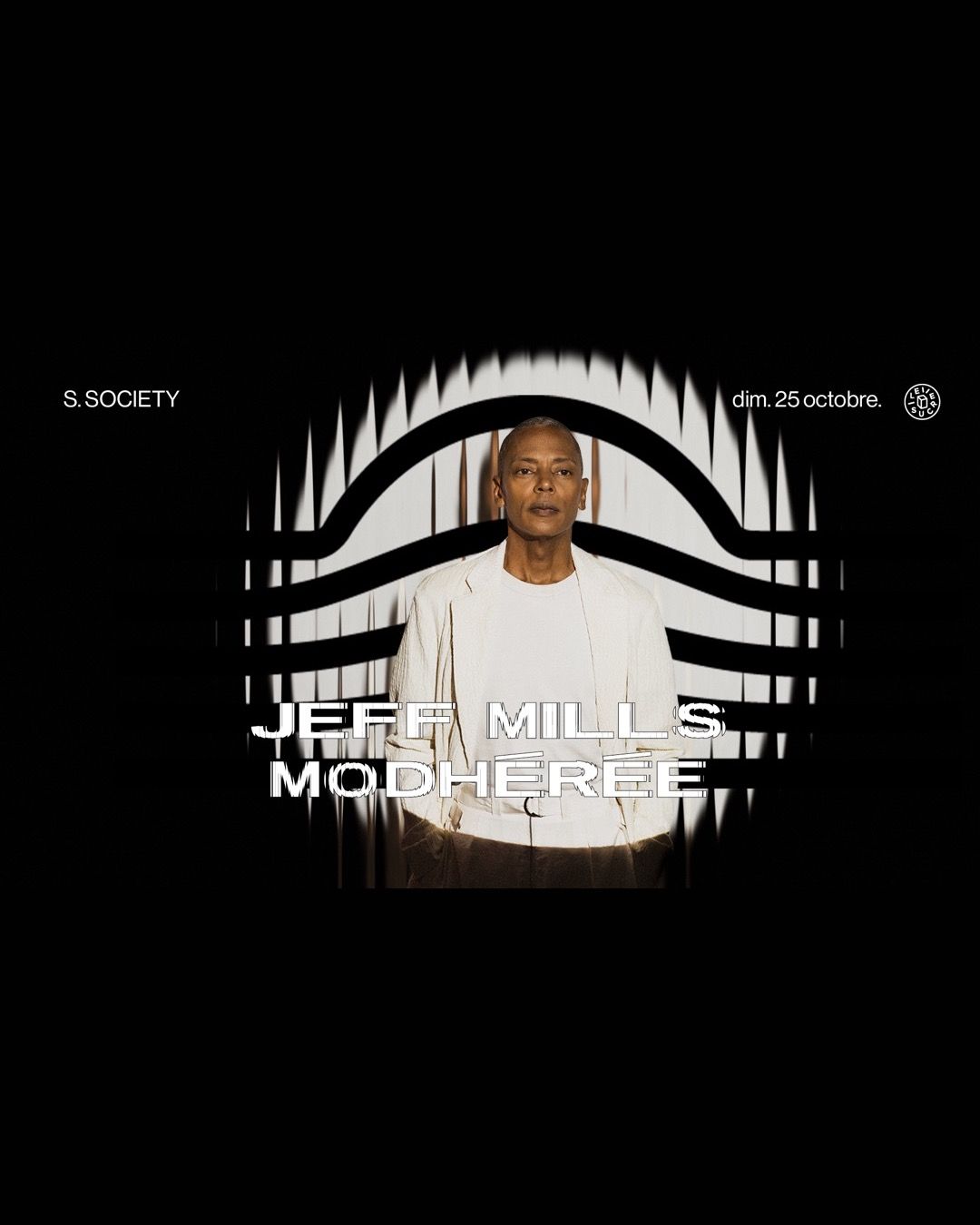 S.society: Jeff Mills, Modhérée · Lyon · 25 ott 2026: Tickets | LINEA