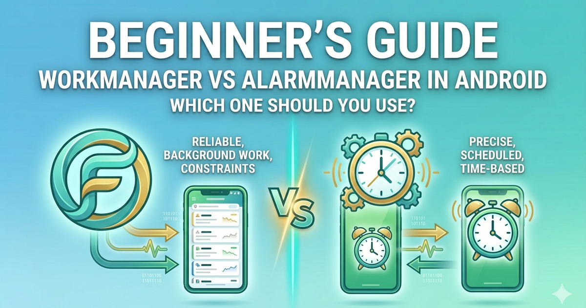 WorkManager vs AlarmManager in Android — Which One Should You Use?