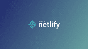 What is Netlify