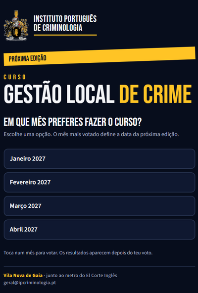 Cartaz do curso Gestão Local de Crime do Instituto Português de Criminologia: próxima edição, sondagem sobre o mês preferido para o curso.
