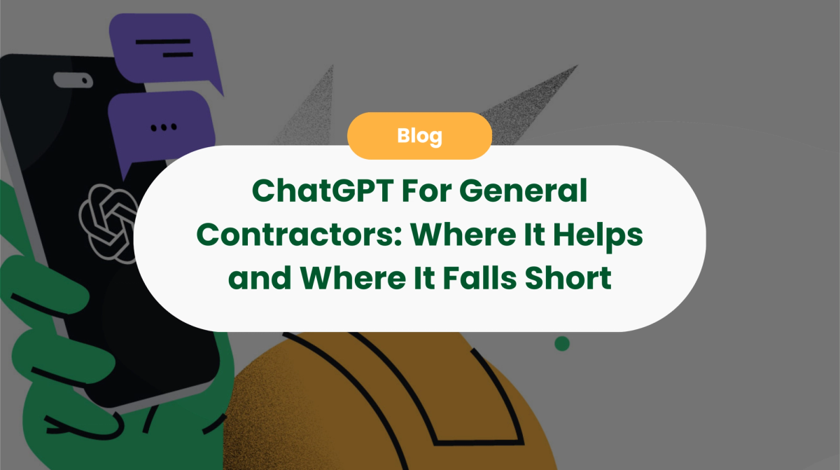 ChatGPT For General Contractors: Where It Helps and Where It Falls Short