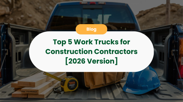 Top 5 Work Trucks for Construction Contractors [2026 Version]