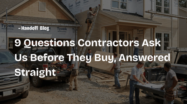 9 Questions Contractors Ask Us Before They Buy, Answered Straight