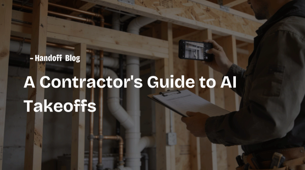 A Contractor's Guide to AI Takeoffs