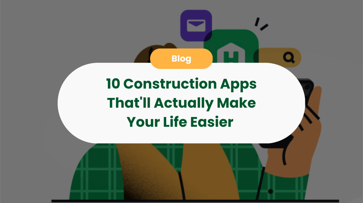 10 Construction Apps That'll Actually Make Your Life Easier