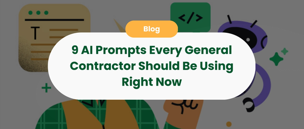 9 AI Prompts Every General Contractor Should Be Using Right Now
