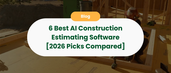 6 Best AI Construction Estimating Software [2026 Picks Compared]