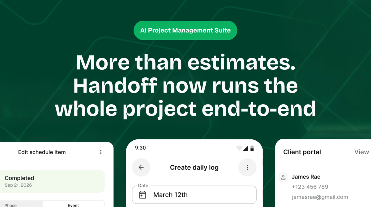 More Than Estimates. Handoff Now Runs The Whole Project End-To-End.