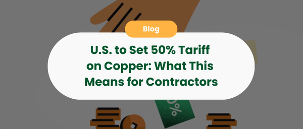 U.S. to Set 50% Tariff on Copper: What This Means for Contractors