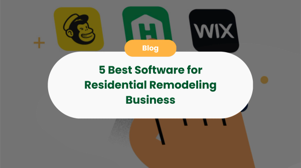 5 Best Software for Residential Remodeling Business