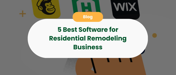5 Best Software for Residential Remodeling Business