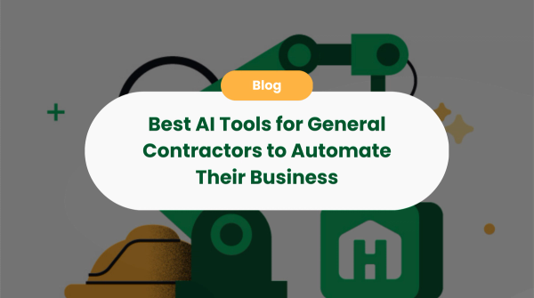 Best AI Tools for General Contractors to Automate Their Business