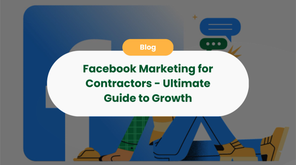 Facebook Marketing for Contractors - Ultimate Guide to Growth