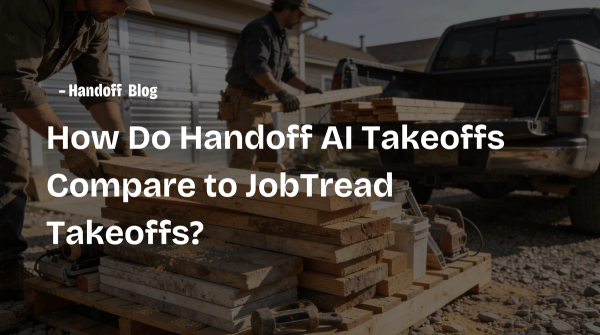 How Do Handoff AI Takeoffs Compare to JobTread Takeoffs?
