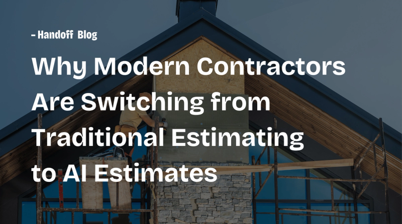 Why Traditional Construction Estimating Is Dead (Why Modern Contractors Are Choosing AI Estimates)