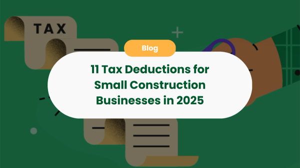 11 Tax Deductions for Small Construction Businesses in 2025