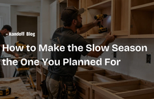 How to Make the Slow Season the One You Planned For — Handoff Blog