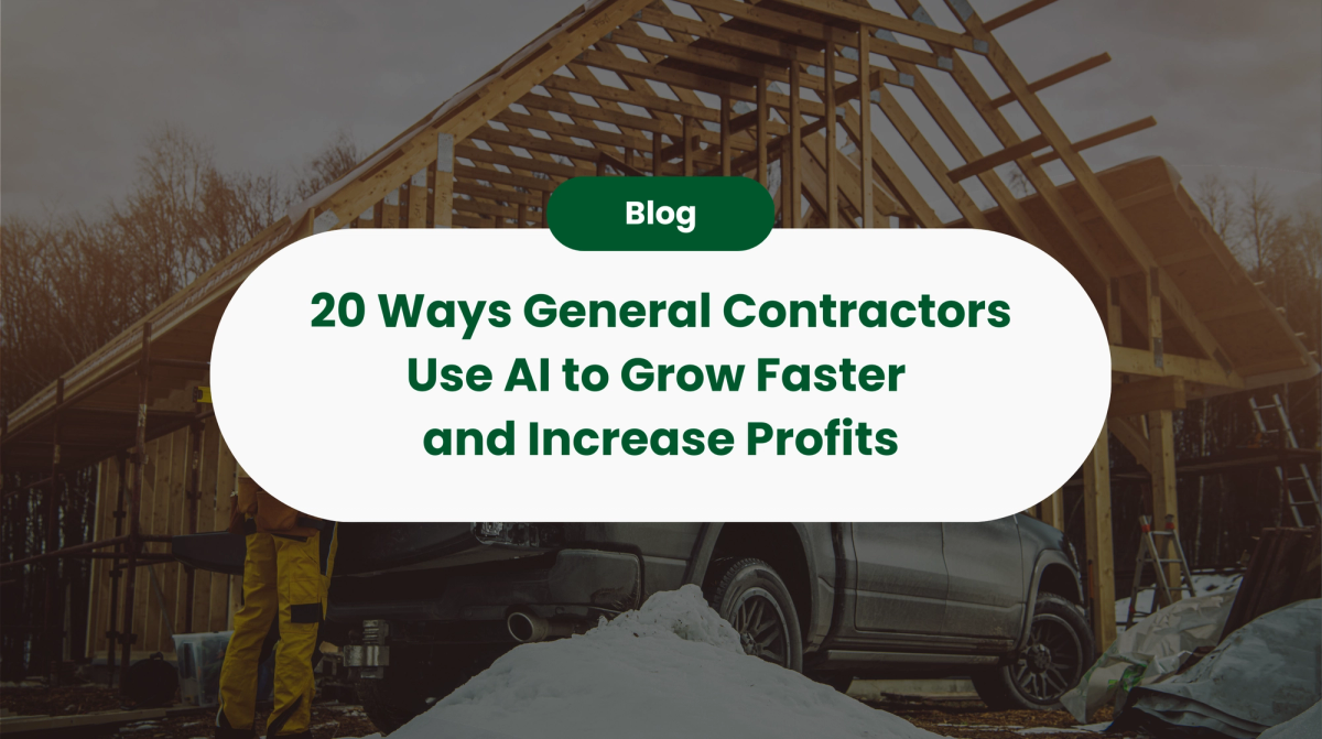 20 Ways General Contractors Use AI to Grow Faster and Increase Profits
