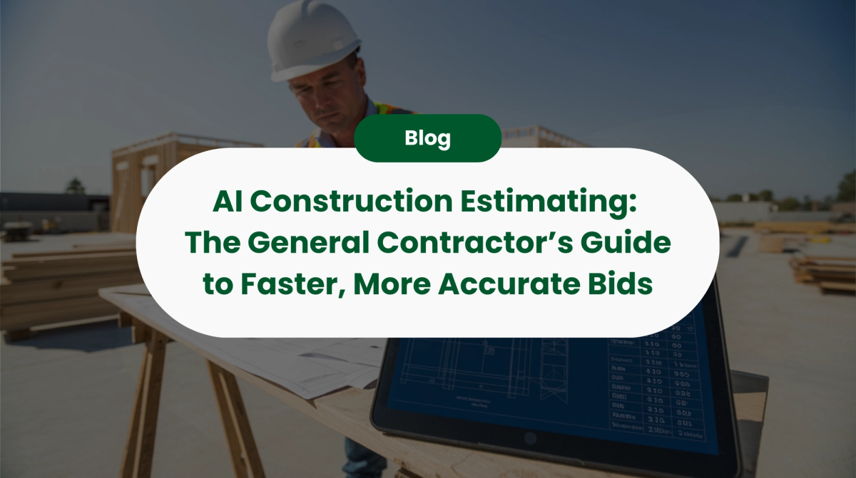 AI Construction Estimating: The General Contractor’s Guide to Faster, More Accurate Bids