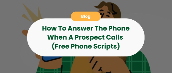How To Answer The Phone When A Prospect Calls (Free Phone Scripts)