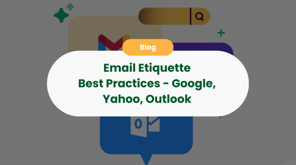 Email Etiquette/Best Practices - Google, Yahoo, Outlook