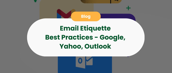 Email Etiquette/Best Practices - Google, Yahoo, Outlook