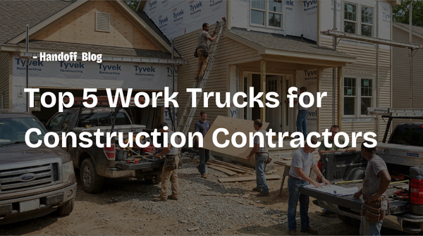Top 5 Work Trucks for Construction Contractors