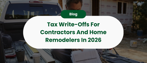 Tax Write-Offs For Contractors And Home Remodelers In 2026