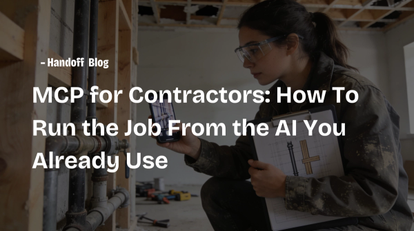 MCP for Contractors: How To Run the Job From the AI You Already Use
