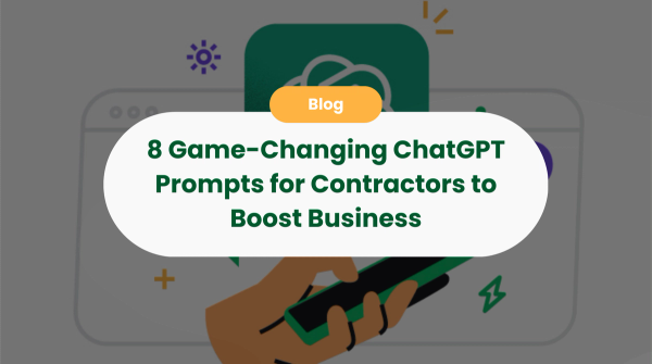 8 Game-Changing ChatGPT Prompts for Contractors to Boost Business