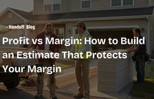 Profit vs Margin: How to Build an Estimate That Protects Your Margin — Handoff Blog