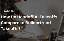 How Do Handoff AI Takeoffs Compare to Buildertrend Takeoffs? — Handoff Blog