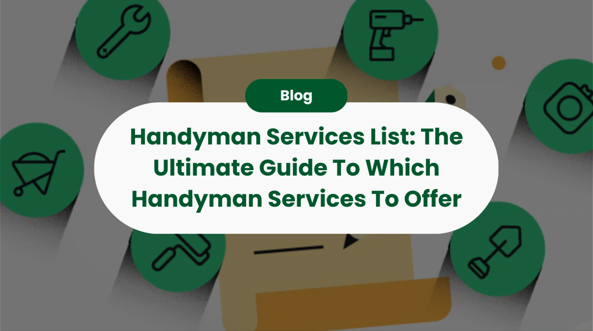 Handyman Services List: The Ultimate Guide To Which Handyman Services To Offer