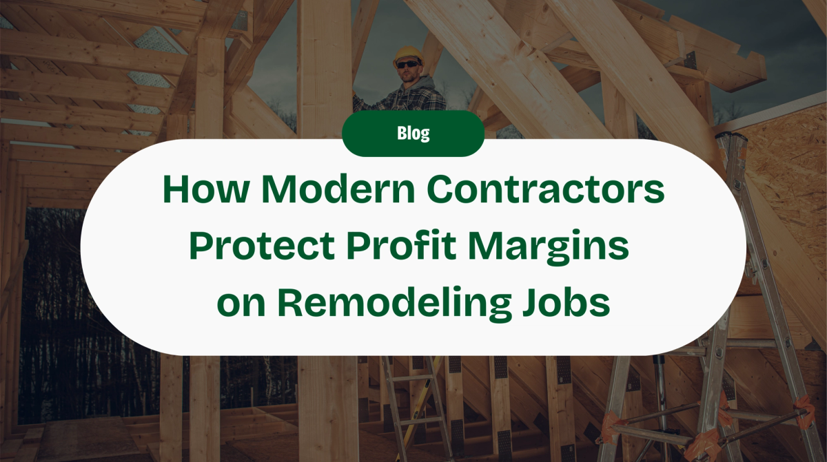 10 Ways Modern Contractors Can Protect Your Profit Margin on a Remodeling Job