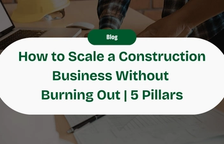 How to Scale a Construction Business Without Burning Out: The 5 Pillars of the Modern Contractor — Handoff Blog