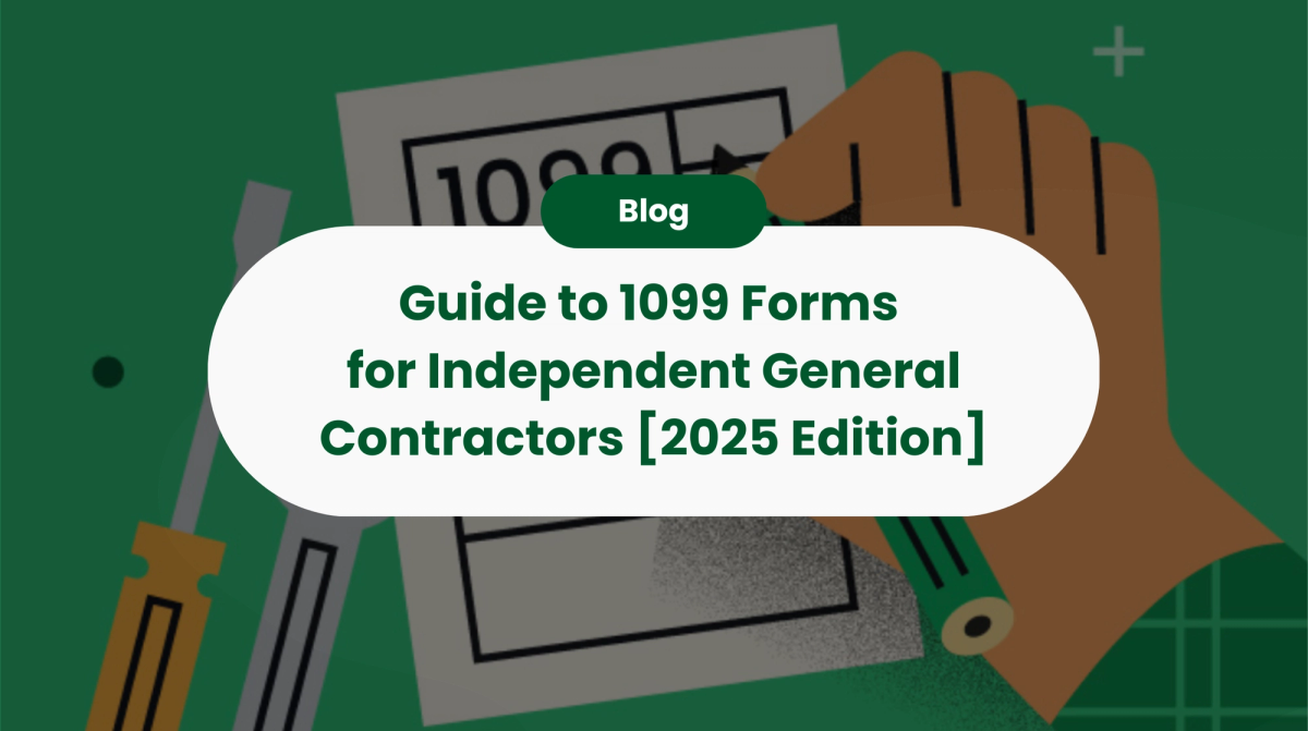Guide to 1099 Forms for Independent General Contractors [2025 Edition]