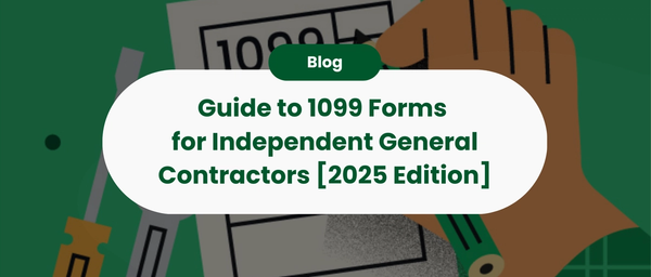 Guide to 1099 Forms for Independent General Contractors [2025 Edition]
