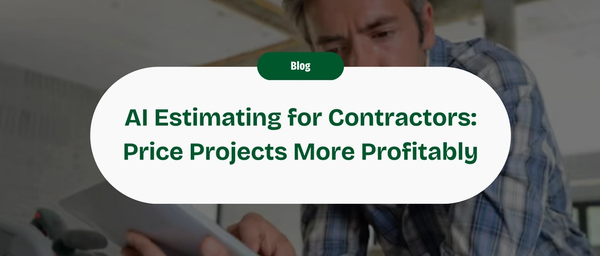 How AI Estimating Helps Modern Contractors Price Projects More Profitably