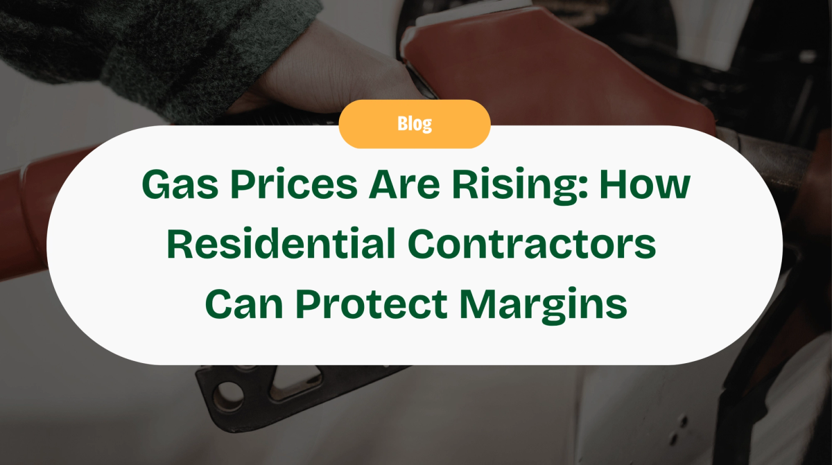 Gas Prices Are Rising. Here’s How Residential Contractors Can Protect Their Margins