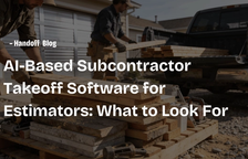 AI-Based Subcontractor Takeoff Software for Estimators: What to Look For — Handoff Blog