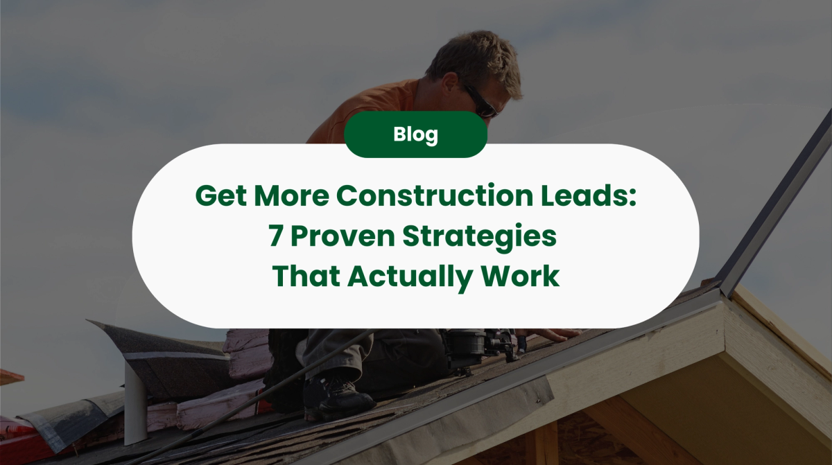 7 Ways To Get More Construction Leads