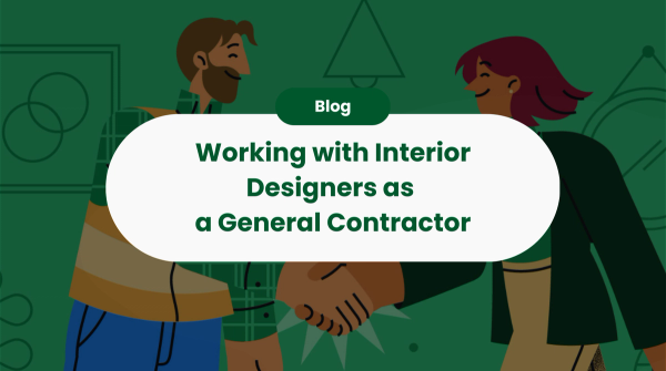 Working with Interior Designers as a General Contractor