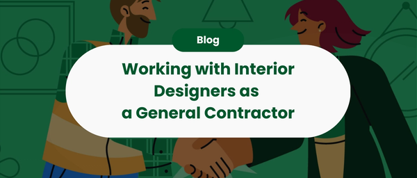 Working with Interior Designers as a General Contractor