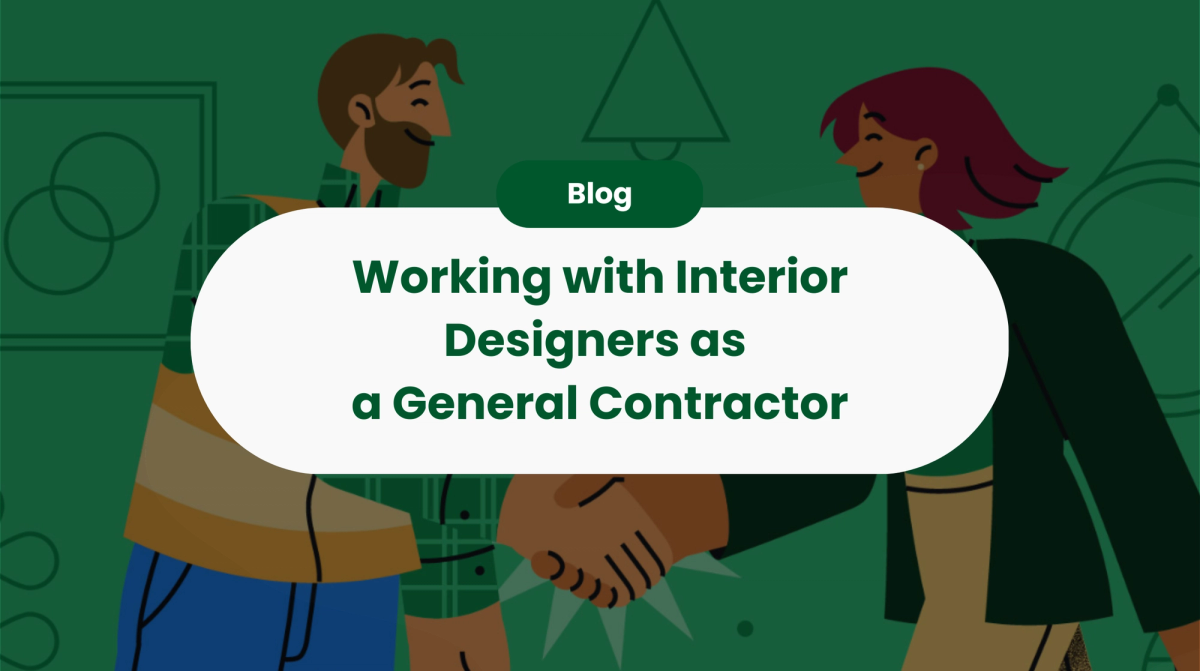 Working with Interior Designers as a General Contractor