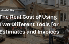 The Real Cost of Using Two Different Tools for Estimates and Invoices — Handoff Blog